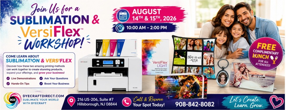DyeCraft Direct Sublimation and VersiFlex Workshop – August 14 & 15, 2026